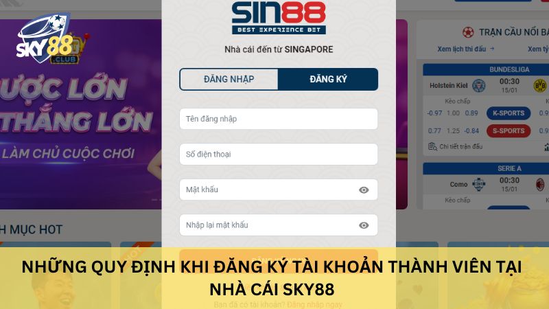 Cập Nhật Chính Sách Điều Khoản Dịch Vụ Mới Nhất Tại Sky88 2 Những quy định khi đăng ký tài khoản thành viên tại nhà cái sky88