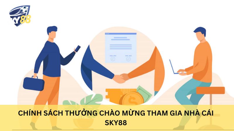 Chính Sách Quyền Lợi Thành Viên Tham Gia Nhà Cái Sky88 1 Chính sách thưởng chào mừng tham gia nhà cái sky88